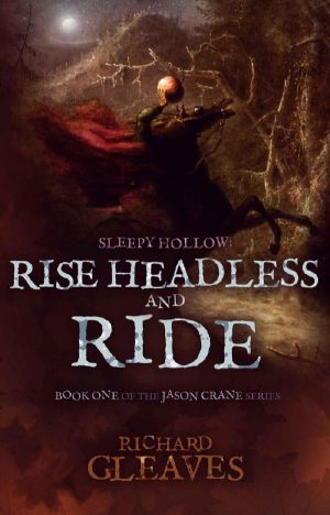 [Jason Crane 01] • Sleepy Hollow · Rise Headless and Ride